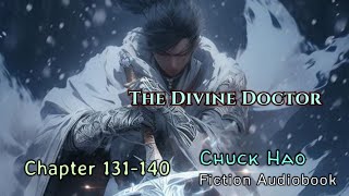 Chapter 131140  The Divine Doctor  Chuck Hao  Fiction Audio Books Story [upl. by Aruam809]