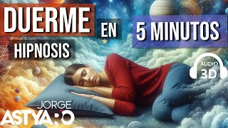 DORMIR EN 5 MINUTOS con HIPNOSIS Jorge Astyaro ASMR AUDIO3D [upl. by Oiragelo]