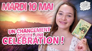 🥂TIRAGE DU JOUR  Mardi 10 mai  Un changement positif une célébration [upl. by Einnhoj44]