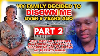 PART 2 MY FAMILY REJECTING AND DISOWNING ME BY BLOCKING ME NOT TO ATTEND MY PARENTS BURIAL [upl. by Stodder]