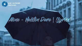 ALONE  HALSTON DARE  Lyrics 🎵 [upl. by Shauna]