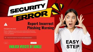 Deceptive Site Ahead Security Error Fixed  Report Incorrect Phishing Warning In Google [upl. by Yhtomot817]