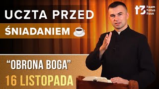 UCZTA PRZED ŚNIADANIEM ☕  Obrona Boga EWANGELIA  16 LISTOPADA [upl. by Anitneuq298]