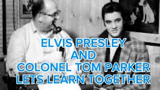 COLONEL TOM PARKER AND ELVIS  LETS LEARN TOGETHER YOUR COMMENTS [upl. by Ytirahc]