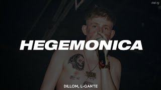 DILLOM ft LGante  HEGEMONICA instrumentalkaraoke Letra [upl. by Merc]