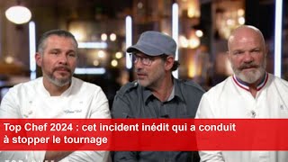 Top Chef 2024  cet incident inédit qui a conduit à stopper le tournage [upl. by Aiciruam]