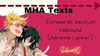 MHA Texts  forwards beckon rebound Adrianne Lenker  SilviaHQ Texts [upl. by Cleasta]