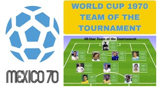 FIFA WORLD CUP 1970 ALL STAR TEAM OF THE TOURNAMENT  BEST 11 PLAYERS [upl. by Relyc]