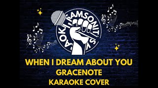 When I Dream About You  Gracenote Karaoke [upl. by Bamberger]