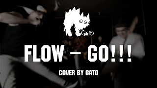 ⌈GATO⌋ FLOW  Go RUS BAND COVER [upl. by Madlin435]