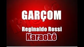 Garçom  Reginaldo Rossi  Karaokê [upl. by Germana]