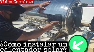 ¿Cómo instalar un calentador solar  VIDEO COMPLETO  Daniel Plomero [upl. by Acsisnarf]