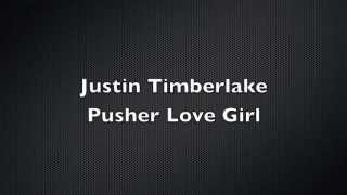 Justin Timberlake  Pusher Love Girl with Lyrics [upl. by Aseela]