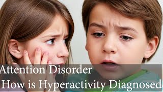 5 How is Hyperactivity Diagnosed [upl. by Naerad]