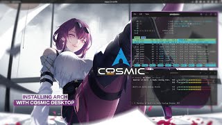 Cosmic Arch Installing Archlinux with the cosmic desktop environment [upl. by Derf402]