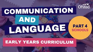 Part 4 schools  Early years curriculum How we look at communication and language on inspection [upl. by Kinch]