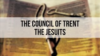 The Council of Trent  The Jesuits [upl. by Assej]