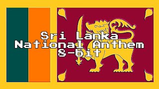 Sri Lanka National Anthem 8Bit Version amp Lyrics [upl. by Lomasi]