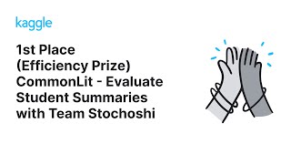 Kaggle Winning Solutions Walkthroughs CommonLit  Evaluate Student Summaries with Team Stochoshi [upl. by Aika]