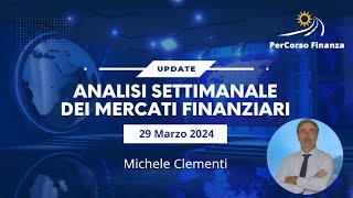 Analisi Settimanale Mercati Finanziari 29 Marzo 2023 [upl. by Shelli]