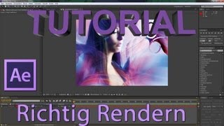 Rendern in After Effects TUTORIAL FullHD und Youtube  After Effects Full HD [upl. by Occor30]