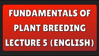 fundamentals of plant breeding Lecture 5 English [upl. by Hortense]