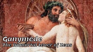 Ganymede  The Homosexual Lover And Cupbearer of Zeus [upl. by Franzoni]