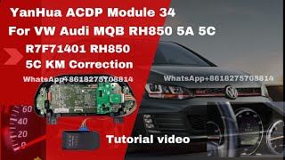 How to use ACDP Module 34 correct VW MQB RH850 5C R7F71401 5C KM [upl. by Yank940]