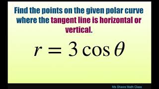 Find points on polar curve r  cos theta where tangent line is horizontal or vertical [upl. by Watanabe]