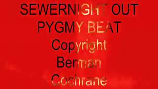 SewerNightout  Pygmy Beat [upl. by Bethena]