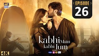 Kabhi Mein Kabhi Tum Episode 26  Eng Sub  Hania Aamir amp Fahad Mustafa  1th oct 2024review [upl. by Tollmann]