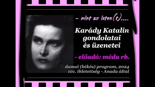 MÉDA KARÁDY KATALIN ANADA GONDOLATAI  1280 felvétel [upl. by Gillespie458]