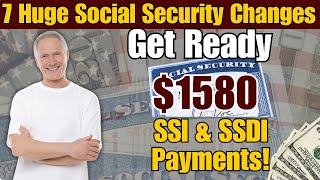 7 Huge Social Security Changes for 2025 Get Ready for a 1580 Increase in SSI amp SSDI Payments [upl. by Towbin]