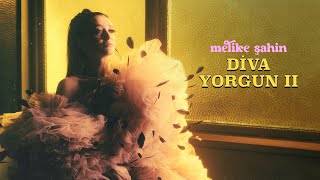 Melike Şahin  Diva Yorgun II [upl. by Lati473]