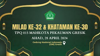 MILAD KE 32 amp KHATAM KE 30  TPQ 015 MAHKOTA PEKAUMAN GRESIK [upl. by Nidnarb384]