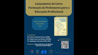 Lançamento do Livro Formação de Professores para a Educação Profissional [upl. by Paulita355]