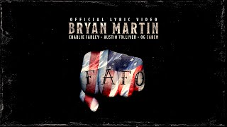 Bryan Martin  FAFO feat Charlie Farley OG Caden amp Austin Tolliver Official Lyric Video [upl. by Cazzie611]