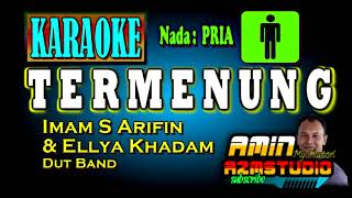 TERMENUNG  Imam S Arifin  KARAOKE Nada PRIA [upl. by Anyt]