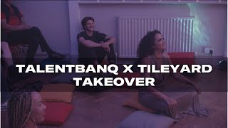 TALENTBANQ x Tileyard Takeover  Tileyard Education [upl. by Daffie]