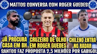 💣👀 ATENÇÃO ROGER GUEDES PROCURADO POR ALEXANDRE MATTOS  PROPOSTA DO SANTOS POR GABIGOL E TAPIA [upl. by Osicnarf]