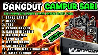 DANGDUT CAMPUR SARI PALING AMBYAR TERBARU 2024  ALBUM DIDI KEMPOT FULL BASS PALING POPULER [upl. by Sonafets]