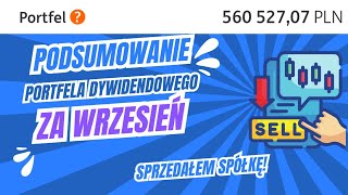 Odc 41 Podsumowanie portfela dywidendowego WRZESIEŃ Usunąłem 1 spółkę Co dalej z Orlenem i Azotami [upl. by Areek]