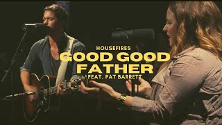 Housefires  Good Good Father  feat Pat Barrett Official Music Video [upl. by Enirroc]