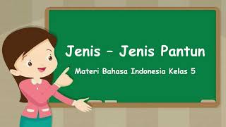 Belajar tentang Jenis Jenis Pantun Materi Bahasa Indonesia Kelas 5 Tema 4 [upl. by Raseda]