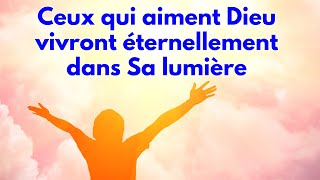 Ceux qui aiment Dieu vivront éternellement dans Sa lumière catholique France prière jésus foi [upl. by Harrison]