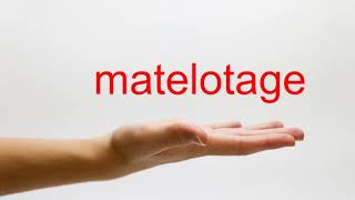 How to Pronounce matelotage  American English [upl. by Labina]