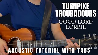 Good Lord Lorrie  Turnpike Troubadours Acoustic Tutorial with Tabs [upl. by Kimitri140]