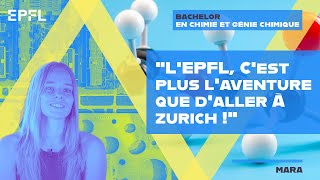 Bachelor en chimie à l’EPFL  “Une aventure à la hauteur du défi ”  Mara [upl. by Adnilre]