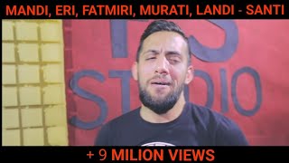 Mandi Nishtulla Eri Qerimi Fatmir Sula Murat Nazifi Landi Roko  Santi [upl. by Olra725]