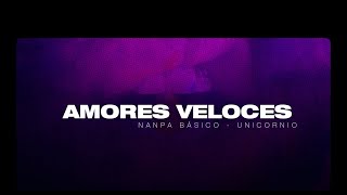 Nanpa Básico  Amores Veloces Concept Videolyric [upl. by Esorylime]